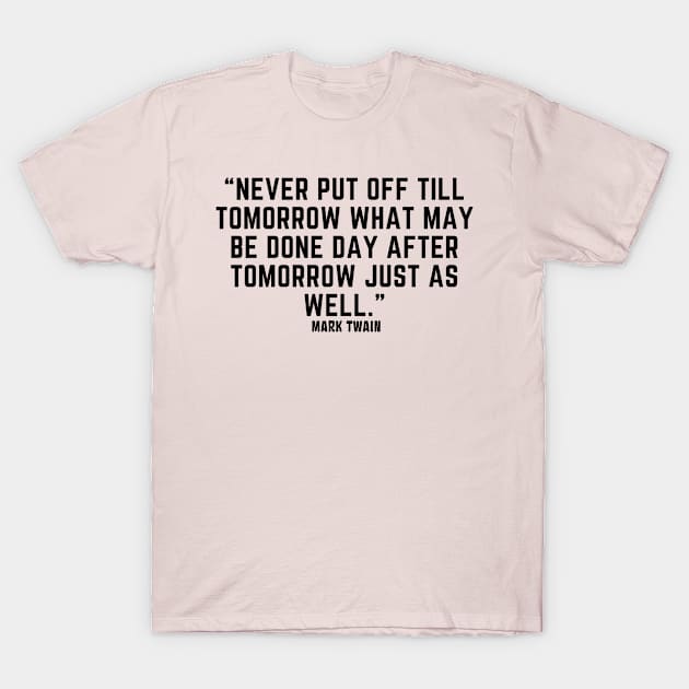 Quote Mark Twain T-Shirt by AshleyMcDonald